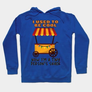 I Used to be Cool Now I'm a Tiny Person's Snack - Funny saying Hoodie